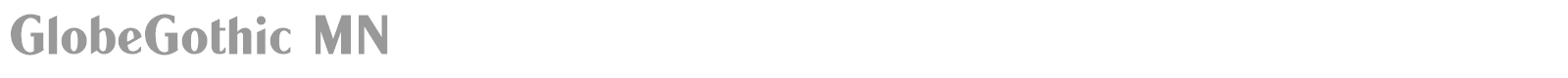 GlobeGothic MN font preview